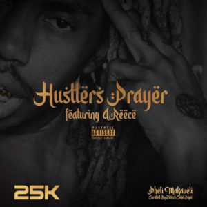 25k A Reece Hustlers Prayer